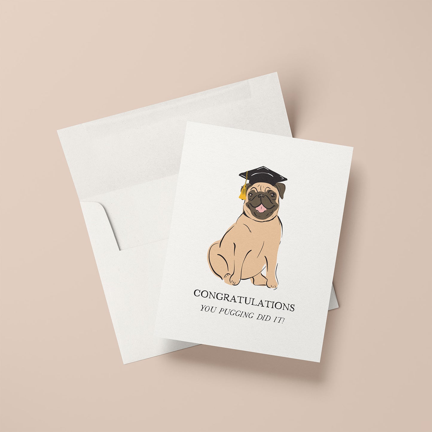 A fun and adorable greeting card featuring a happy pug wearing a black graduation cap with a gold tassel. The card displays the message "Congratulations" with the playful pun, "You pugging did it!" Perfect for celebrating graduations and academic milestones