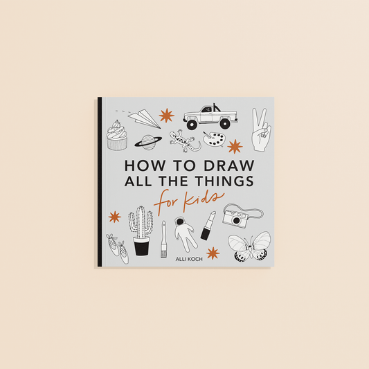 All The Things: A How to Draw Art Book for Kids