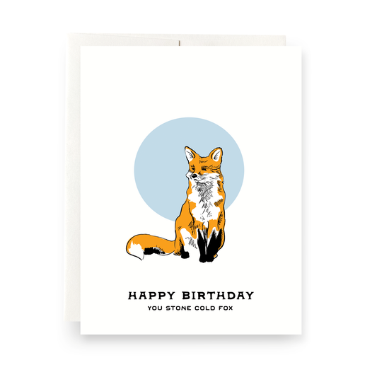 Charming birthday card featuring an adorable fox and the saying "happy birthday you stone cold fox" perfect for the stone cold fox in your life.